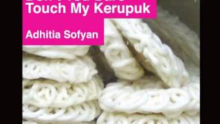 Adhitia Sofyan - Don't You Dare Touch My Kerupuk (original-audio only). chords