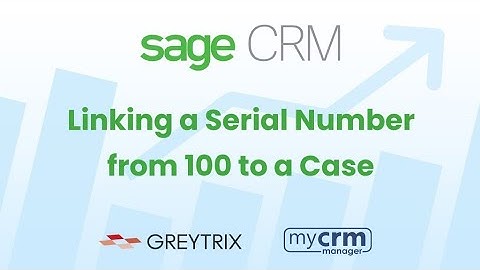 Sage 100 CRM: Associating a Serial Number from 100 to a Case