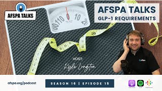 AFSPA Talks GLP-1 Requirements