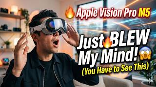 🔥 Apple Vision Pro M5 Just BLEW My Mind! 😱 (You Have to See This)🔥