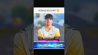 WMAX KI COPY 🫣 @TheadityaPlays07 #bgmi #likes