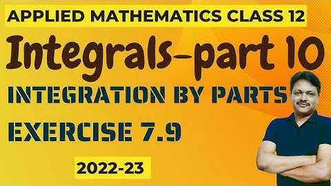 Integrals | Part 10 | Ex 7.9 | Integration by parts | Applied Mathematics class 12 | Gaur Clases