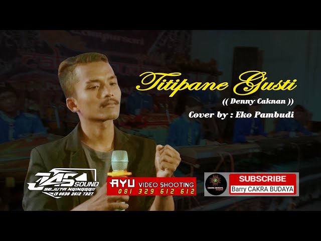 TITIPANE GUSTI || cipt. DENNY CAKNAN || Cover by: EKO PAMBUDI || CS.Cakra Budaya GK class=