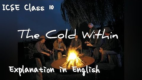 The Cold Within by James Patrick Kinney| ICSE | Class 9 & 10 | Treasure Trove