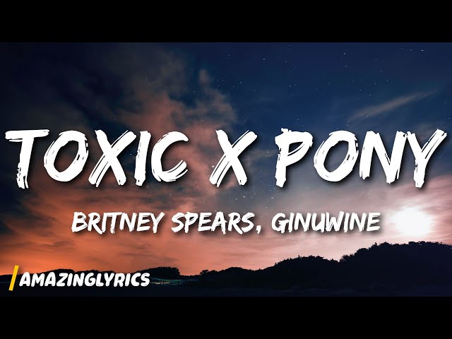 Britney Spears, Ginuwine - Toxic X Pony (TikTok Mashup) class=