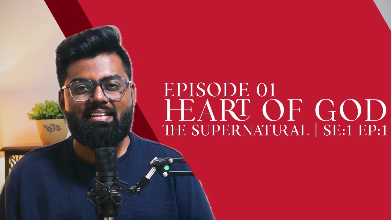 Heart of God EP 01 The Supernatural YouTube