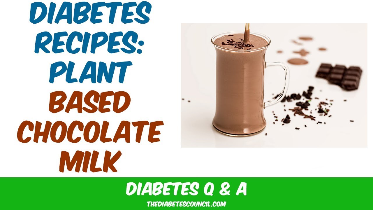 Diabetes Recipes Plant Based Chocolate Milk YouTube