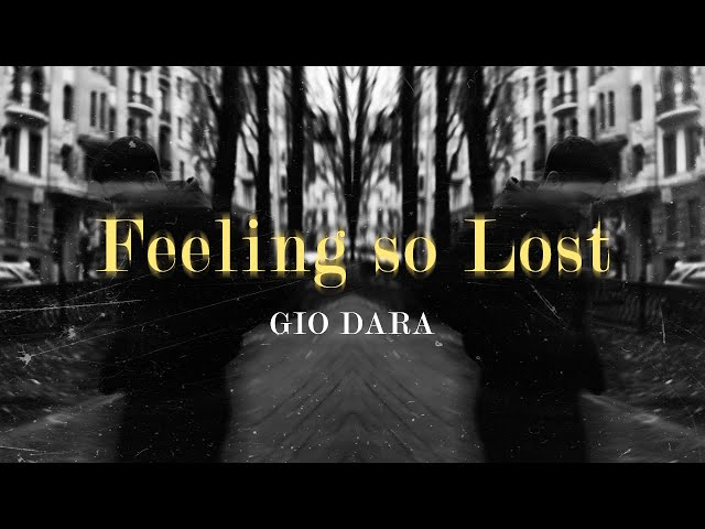 Gio Dara - Feeling So Lost