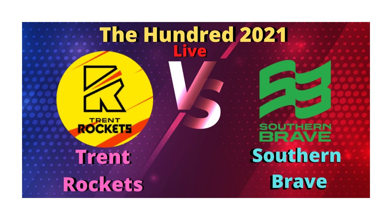 Trent Rockets vs Southern Brave 3rd Match The Hundred 2021 Live Score Streaming