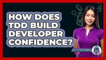 How Does TDD Build Developer Confidence? - Next LVL Programming