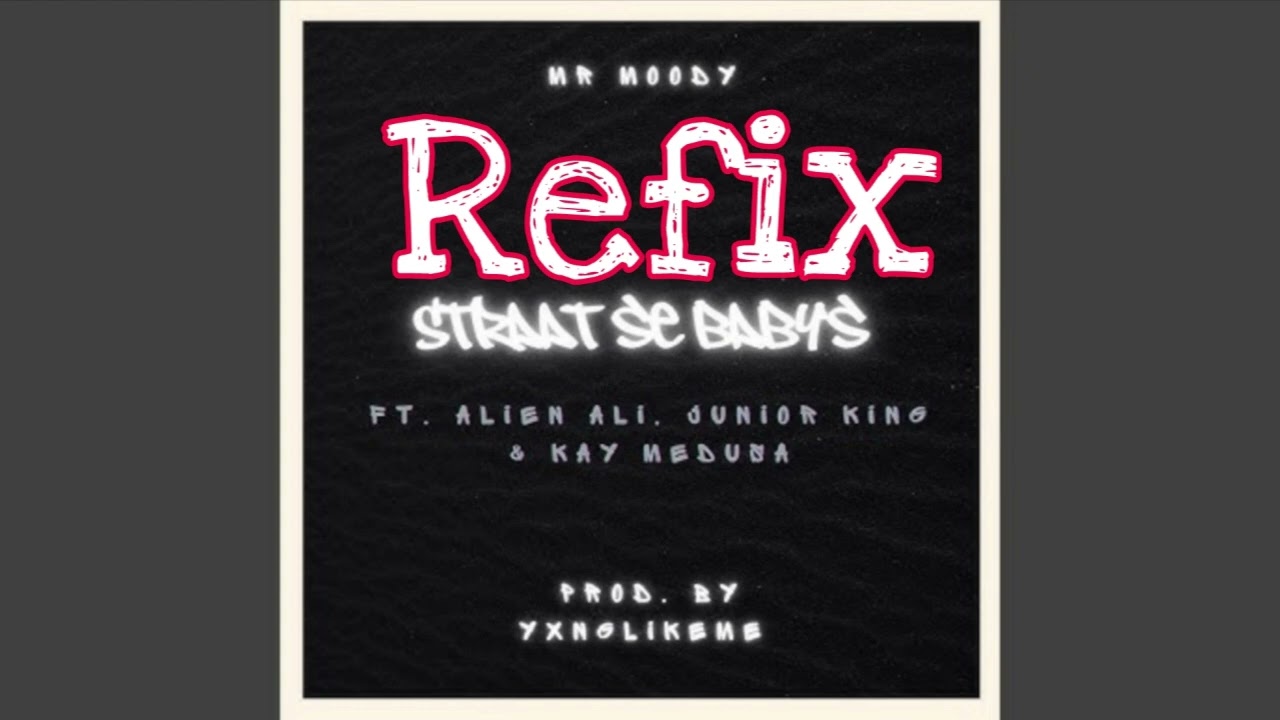 Mr Moody Ft Ali & Junior King & Kay Medusa straat se Babys   RefixMIX Dj Fruits