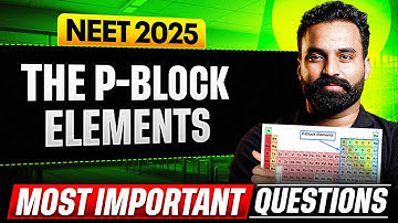 THE P-BLOCK ELEMENTS - Most Important Questions for NEET 2025 || PhysicsWallah