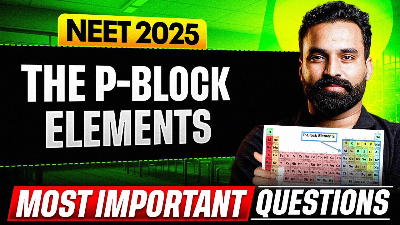 THE P-BLOCK ELEMENTS - Most Important Questions for NEET 2025 ...
