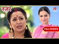 Pratima ने Vedashri को कड़े आदेश दिए! | Full Ep. 315 - 316 | Nazar