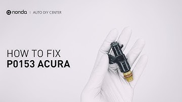 How to Fix ACURA P0153 Engine Code in 3 Minutes [2 DIY Methods / Only $8.11]