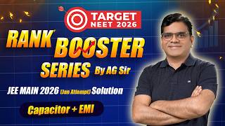 Capacitor + EMI | Rank Booster Series 2026 By AG Sir | Target NEET 2026 | Boost Physics