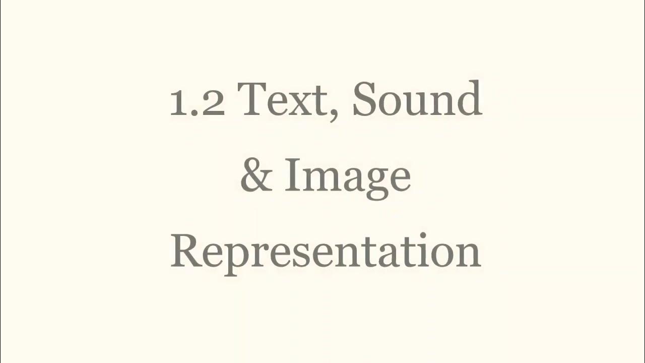 1.2-Text, Sound and Image Representation - Computer Science 2210 ...