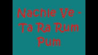 Nachle Ve - Ta Ra Rum Pum