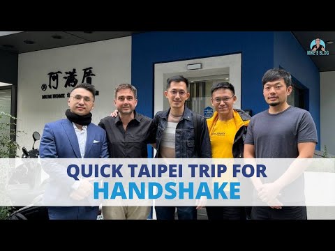 Quick Taipei Trip For Handshake