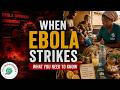 When Ebola Strikes: What You Need to Know