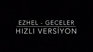 Ezhel - Geceler — Hızlı Versiyon