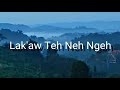 La kaw teh neh ngeh