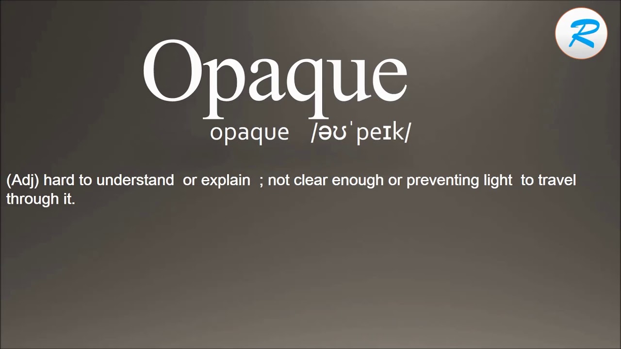 How to pronounce Opaque