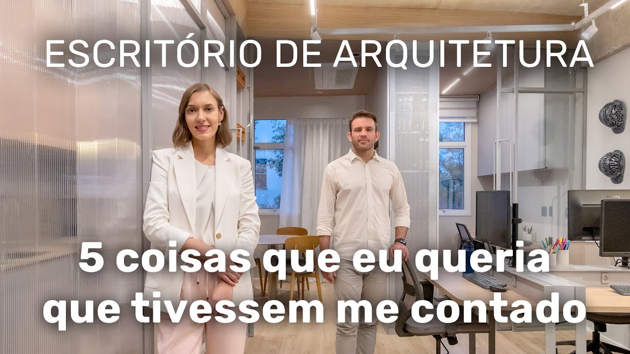5 Coisas que Eu Queria que Tivessem Me Contado Antes de Abrir um Escritório de Arquitetura