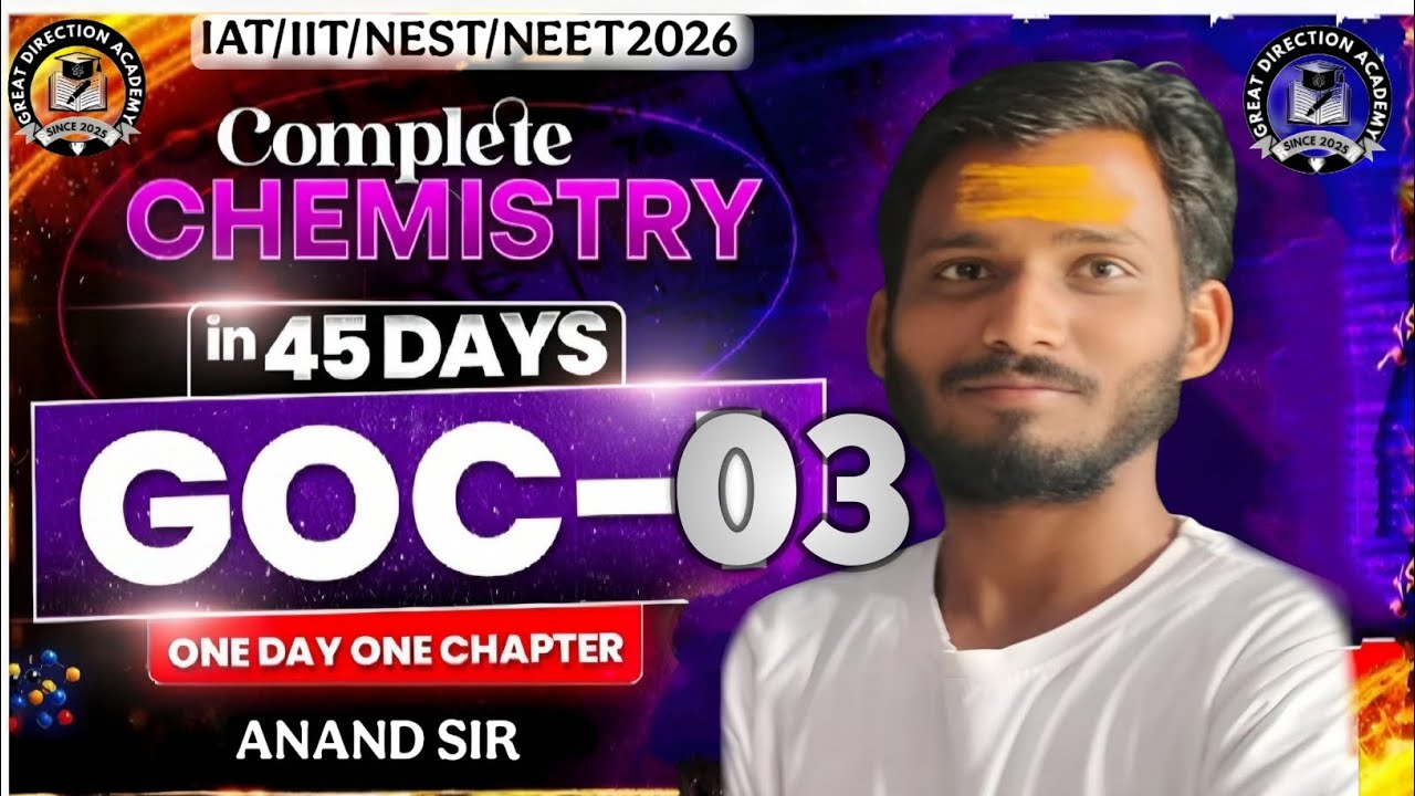 GOC || DAY 03 || Complete Chemistry || ANAND SIR ||