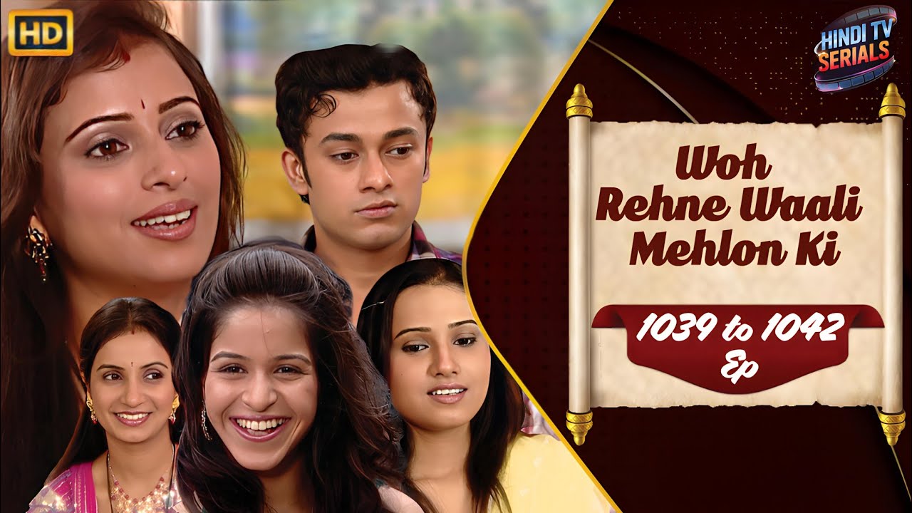 Woh Rehne Waali Mehlon Ki | Full HD Ep 1039 to 1042 | वो रहने वाली महलों की | Family Hindi TV Serial