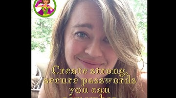 Create Strong Secure Passwords You Can Remember