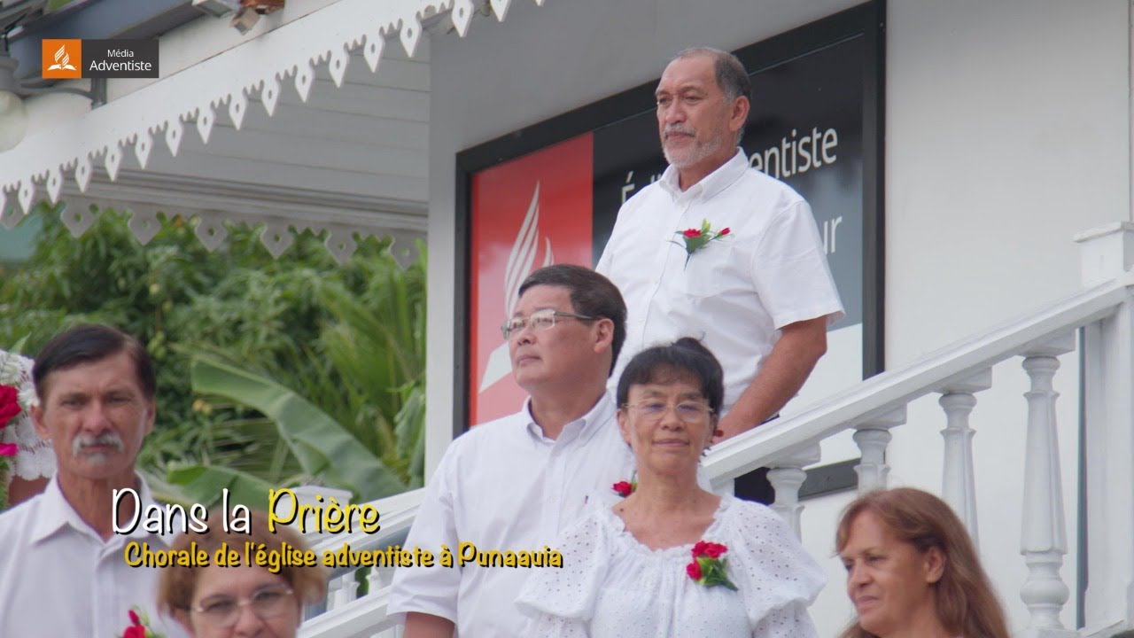DANS LA PRIERE - Chorale de l'église adventiste à Punaauia.