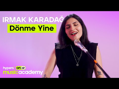 Irmak Karadağ - Dönme Yine | On Air