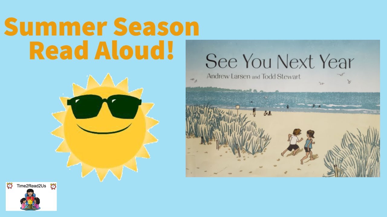 See You Next Year | End Of School Year Read Aloud For Kids! - Youtube