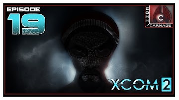 CohhCarnage Plays XCOM 2 - Episode 19