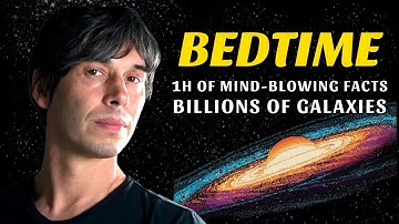 1+ Hour of Brian Cox: Mind-Blowing Facts About Billions of Galaxies Beyond Ours to Fall Asleep Fast
