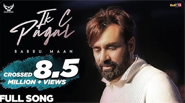 Babbu Maan - IK C Pagal (Full Song) | Latest Punjabi Songs 2018