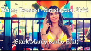 Benny Benassi - Satisfaction 2k24 (Stark'Manly Radio Edit)