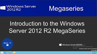 Introduction To The Windows Server 2012 R2 Megaseries