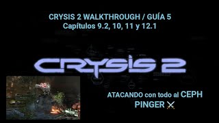 CRYSIS 2 WALKTHROUGH / GUÍA 5 Cap 9.2, 10, 11 y 12.1 ATACANDO con todo al CEPH PINGER ⚔️