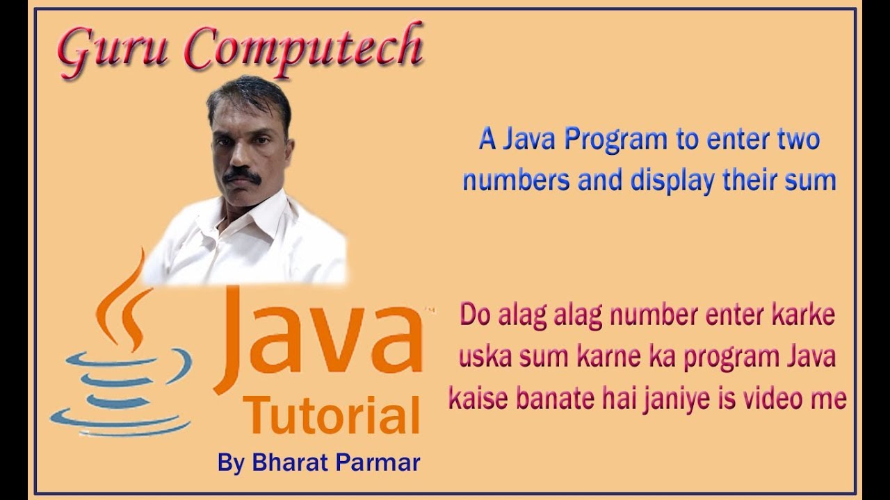 Java Tutorial : A Java Program to enter two values and find their sum ...