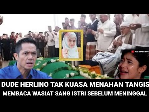 Inalilahi, Pecah Tangis Dude Herlino, Saat Membaca Wasiat Terakhir Sang Istri Sebelum Meningal Dunia