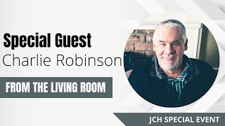 Special Guest Charlie Robinson - JCH Online Special Event