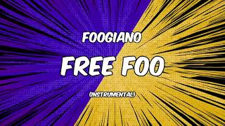 Foogiano - Free Foo [Instrumental]