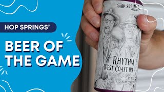 Beer of the Game | Rhythm - West Coast IPA from Hop Springs