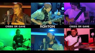 ROXTON - CRISIS OR GAME (Band-Playthrough Video)