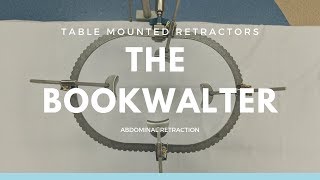 Abdominal Retraction 'THE BOOKWALTER' by Surgical Tech Tips 42,235 views 5 years ago 7 minutes, 54 seconds