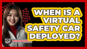 When Is a Virtual Safety Car Deployed?