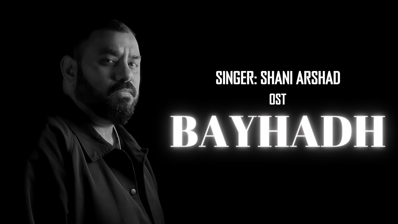 Shani Arshad  Bayhadh OST