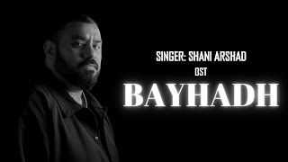 Shani Arshad | Bayhadh OST